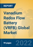 Vanadium Redox Flow Battery (VRFB) Global Market Insights 2022, Analysis and Forecast to 2027, by Manufacturers, Regions, Technology, Application, Product Type- Product Image