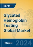 Glycated Hemoglobin Testing Global Market Insights 2023, Analysis and Forecast to 2028, by Manufacturers, Regions, Technology, Application, Product Type- Product Image