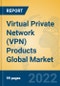 Virtual Private Network (VPN) Products Global Market Insights 2022, Analysis and Forecast to 2027, by Manufacturers, Regions, Technology, Application, Product Type - Product Image