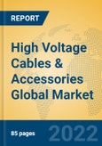 High Voltage Cables & Accessories Global Market Insights 2022, Analysis and Forecast to 2027, by Manufacturers, Regions, Technology, Product Type- Product Image