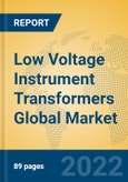 Low Voltage Instrument Transformers Global Market Insights 2022, Analysis and Forecast to 2027, by Manufacturers, Regions, Technology, Application, Product Type- Product Image