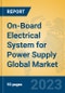 On-Board Electrical System for Power Supply Global Market Insights 2023, Analysis and Forecast to 2028, by Manufacturers, Regions, Technology, Application, Product Type - Product Image