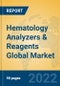 Hematology Analyzers & Reagents Global Market Insights 2022, Analysis and Forecast to 2027, by Manufacturers, Regions, Technology, Application, Product Type - Product Thumbnail Image