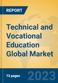 Technical and Vocational Education Global Market Insights 2023, Analysis and Forecast to 2028, by Market Participants, Regions, Technology, Application, Product Type- Product Image