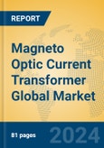 Magneto Optic Current Transformer Global Market Insights 2024, Analysis and Forecast to 2029, by Manufacturers, Regions, Technology, Product Type- Product Image
