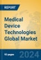 Medical Device Technologies Global Market Insights 2022, Analysis and Forecast to 2027, by Manufacturers, Regions, Technology, Application - Product Image