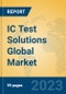 IC Test Solutions Global Market Insights 2023, Analysis and Forecast to 2028, by Manufacturers, Regions, Technology, Application, Product Type - Product Thumbnail Image