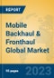 Mobile Backhaul & Fronthaul Global Market Insights 2023, Analysis and Forecast to 2028, by Manufacturers, Regions, Technology, Application, Product Type - Product Image