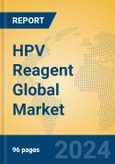 HPV Reagent Global Market Insights 2023, Analysis and Forecast to 2028, by Manufacturers, Regions, Technology, Application, Product Type- Product Image