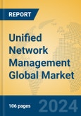 Unified Network Management Global Market Insights 2024, Analysis and Forecast to 2029, by Market Participants, Regions, Technology, Product Type- Product Image