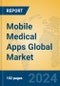 Mobile Medical Apps Global Market Insights 2024, Analysis and Forecast to 2029, by Manufacturers, Regions, Technology, Application - Product Thumbnail Image