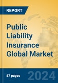 Public Liability Insurance Global Market Insights 2024, Analysis and Forecast to 2029, by Market Participants, Regions, Technology, Application- Product Image