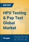 HPV Testing & Pap Test Global Market Insights 2022, Analysis and Forecast to 2027, by Manufacturers, Regions, Technology, Application, Product Type - Product Thumbnail Image