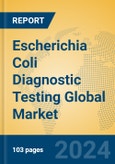Escherichia Coli Diagnostic Testing Global Market Insights 2024, Analysis and Forecast to 2029, by Manufacturers, Regions, Technology, Application- Product Image