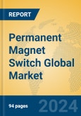 Permanent Magnet Switch Global Market Insights 2023, Analysis and Forecast to 2028, by Manufacturers, Regions, Technology, Product Type- Product Image