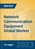 Network Communication Equipment Global Market Insights 2023, Analysis and Forecast to 2028, by Market Participants, Regions, Technology, Application, Product Type- Product Image