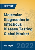 Molecular Diagnostics in Infectious Disease Testing Global Market Insights 2022, Analysis and Forecast to 2027, by Manufacturers, Regions, Technology, Application- Product Image