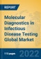 Molecular Diagnostics in Infectious Disease Testing Global Market Insights 2022, Analysis and Forecast to 2027, by Manufacturers, Regions, Technology, Application - Product Thumbnail Image