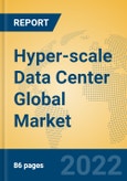 Hyper-scale Data Center Global Market Insights 2022, Analysis and Forecast to 2027, by Market Participants, Regions, Technology, Application, Product Type- Product Image
