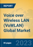 Voice over Wireless LAN (VoWLAN) Global Market Insights 2023, Analysis and Forecast to 2028, by Market Participants, Regions, Technology, Application, Product Type- Product Image