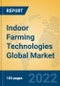 Indoor Farming Technologies Global Market Insights 2022, Analysis and Forecast to 2027, by Market Participants, Regions, Technology, Application, Product Type - Product Thumbnail Image