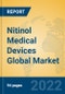Nitinol Medical Devices Global Market Insights 2022, Analysis and Forecast to 2027, by Manufacturers, Regions, Technology, Product Type - Product Image