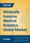 Minimally Invasive Medical Robotics Global Market Insights 2022, Analysis and Forecast to 2027, by Manufacturers, Regions, Technology, Application, Product Type - Product Thumbnail Image