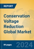 Conservation Voltage Reduction Global Market Insights 2024, Analysis and Forecast to 2029, by Market Participants, Regions, Technology- Product Image