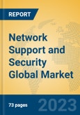 Network Support and Security Global Market Insights 2023, Analysis and Forecast to 2028, by Market Participants, Regions, Technology, Product Type- Product Image