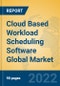 Cloud Based Workload Scheduling Software Global Market Insights 2022, Analysis and Forecast to 2027, by Market Participants, Regions, Technology, Application - Product Thumbnail Image