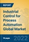 Industrial Control for Process Automation Global Market Insights 2022, Analysis and Forecast to 2027, by Market Participants, Regions, Technology - Product Thumbnail Image