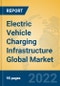 Electric Vehicle Charging Infrastructure Global Market Insights 2022, Analysis and Forecast to 2027, by Market Participants, Regions, Technology, Application - Product Thumbnail Image