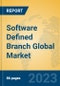 Software Defined Branch Global Market Insights 2023, Analysis and Forecast to 2028, by Market Participants, Regions, Technology, Application, Product Type - Product Image
