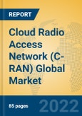 Cloud Radio Access Network (C-RAN) Global Market Insights 2022, Analysis and Forecast to 2027, by Market Participants, Regions, Technology, Application, Product Type- Product Image