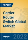 Carrier Router Switch Global Market Insights 2022, Analysis and Forecast to 2027, by Manufacturers, Regions, Technology, Application, Product Type- Product Image