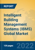 Intelligent Building Management Systems (IBMS) Global Market Insights 2022, Analysis and Forecast to 2027, by Market Participants, Regions, Technology, Application- Product Image