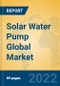 Solar Water Pump Global Market Insights 2022, Analysis and Forecast to 2027, by Manufacturers, Regions, Technology, Application - Product Thumbnail Image