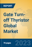 Gate Turn-off Thyristor Global Market Insights 2023, Analysis and Forecast to 2028, by Manufacturers, Regions, Technology, Application, Product Type- Product Image