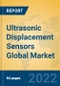 Ultrasonic Displacement Sensors Global Market Insights 2022, Analysis and Forecast to 2027, by Manufacturers, Regions, Technology, Application, Product Type - Product Image