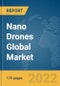 Nano Drones Global Market Report 2022, By Type, Payload, End Users - Product Thumbnail Image