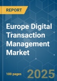 Europe Digital Transaction Management (DTM) - Market Share Analysis, Industry Trends & Statistics, Growth Forecasts (2025 - 2030)- Product Image