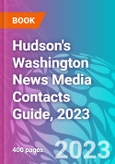 Hudson's Washington News Media Contacts Guide, 2023- Product Image