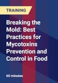 Breaking the Mold: Best Practices for Mycotoxins Prevention and Control in Food - Webinar (Recorded)- Product Image