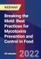 Breaking the Mold: Best Practices for Mycotoxins Prevention and Control in Food - Webinar - Product Thumbnail Image