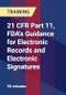21 CFR Part 11, FDA's Guidance for Electronic Records and Electronic Signatures - Product Thumbnail Image