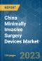 China Minimally Invasive Surgery Devices Market - Growth, Trends, COVID-19 Impact, and Forecasts (2022 - 2027) - Product Image