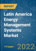 Latin America Energy Management Systems Market - Growth, Trends, COVID-19 Impact, and Forecasts (2022 - 2027)- Product Image