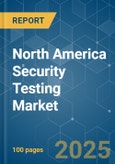 North America Security Testing Market - Growth, Trends, COVID-19 Impact, and Forecast(2022 - 2027)- Product Image