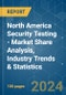 North America Security Testing - Market Share Analysis, Industry Trends & Statistics, Growth Forecasts 2019 - 2029 - Product Image