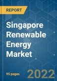 Singapore Renewable Energy Market - Growth, Trends, COVID-19 Impact, and Forecasts (2022 - 2027)- Product Image